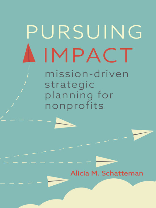 Title details for Pursuing Impact by Alicia M. Schatteman - Available